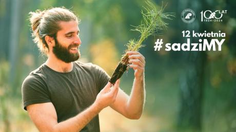 Szósta edycja akcji #sadziMY - posadź drzewko z leśnikami